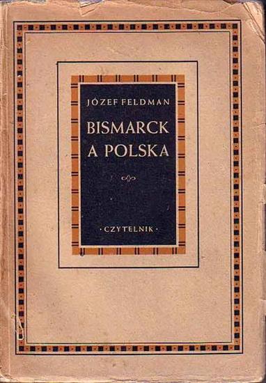 Bismarck a Polska - okładka książki - Czytelnik, Warszawa 1947 rok.jpg
