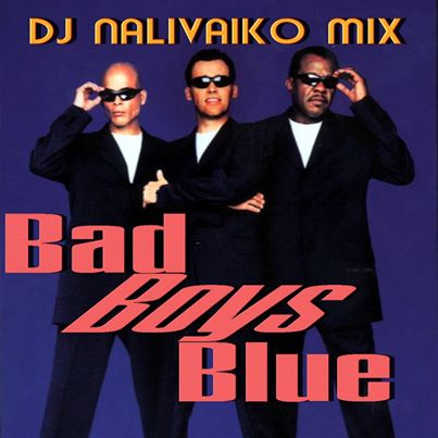 Bad Boys Blue  DJ NALIVAIKO MIX     - 1528735_444385832354910_727432070_n.jpg