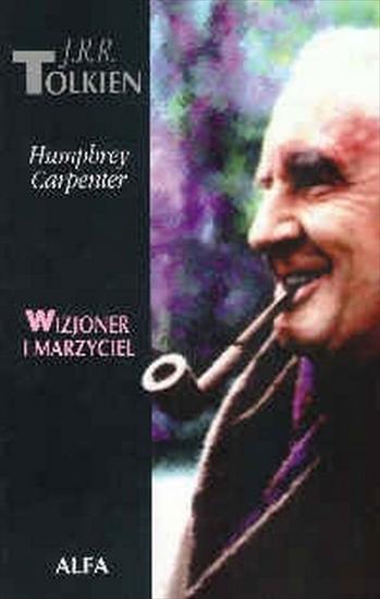 Humphrey Carpenter - John R. R. Tolkien. Wizjoner i marzyciel - okładka książki - Alfa, 1997 rok.jpg
