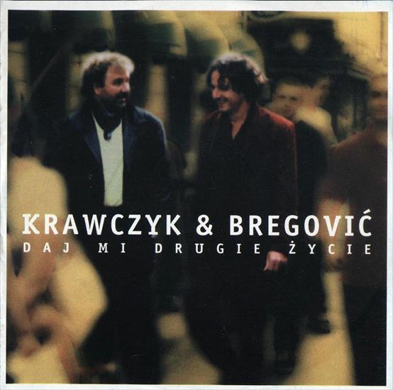 Krzysztof Krawczy... - Krzysztof Krawczyk  Goran Bregović - Daj mi drugie życie 2001 Front.jpg