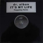 DR. ALBAN - ITS MY LIFE RAGGADAG REMIX 1992 - dr_alban-its_my_life_raggadag_remix_s.jpg