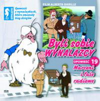 -Byli sobie wynalazcy Były sobie odkrycia - Byli sobie wynalazcy - 19 - Marconi i fale radiowe.jpg